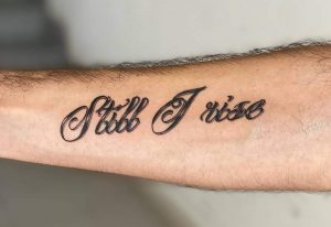 Still I Rise Tattoo